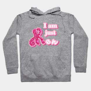 I am Just Ken Hoodie